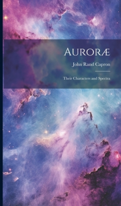 (영문도서) Auroræ: Their Characters and Spectra Hardcover, Legare Street Press, English, 9781021124272