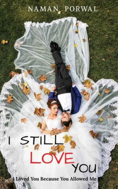 I Still Love You: I Loved You Because You Allowed Me To Paperback, Notion Press