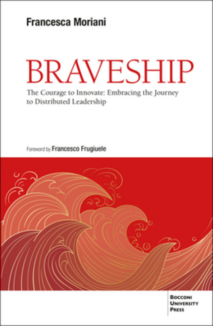 (영문도서)Braveship: The Courage to Innovate: Embracing the Journey to Distributed Leadership Paperback, Egea Spa - Bocconi Universi..., English, 9791281627673
