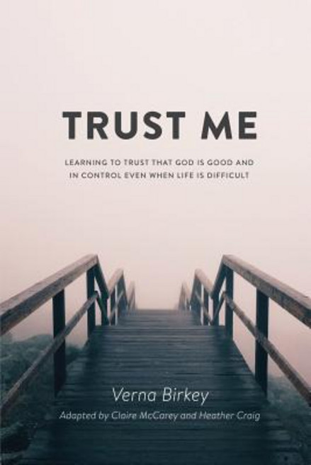 Trust Me: Learning to Trust that God is Good and in Control Even When Life is Difficult Paperback, Redemption Press