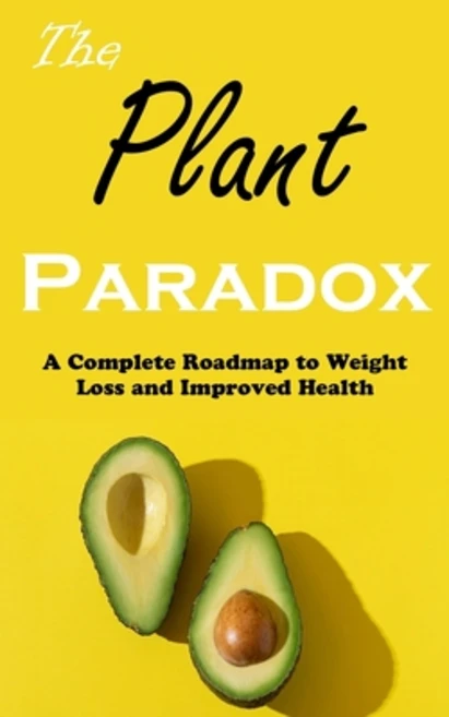 (영문도서) The Plant Paradox: A Complete Roadmap to Weight Loss and Improved Health Paperback, Nicholas Thompson, English, 9788797500279 - 쿠팡