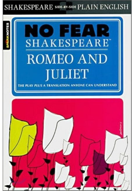 Romeo and Juliet No Fear Shakespeare Side-By-Side Plain English, Romeo and Juliet No Fear Shake