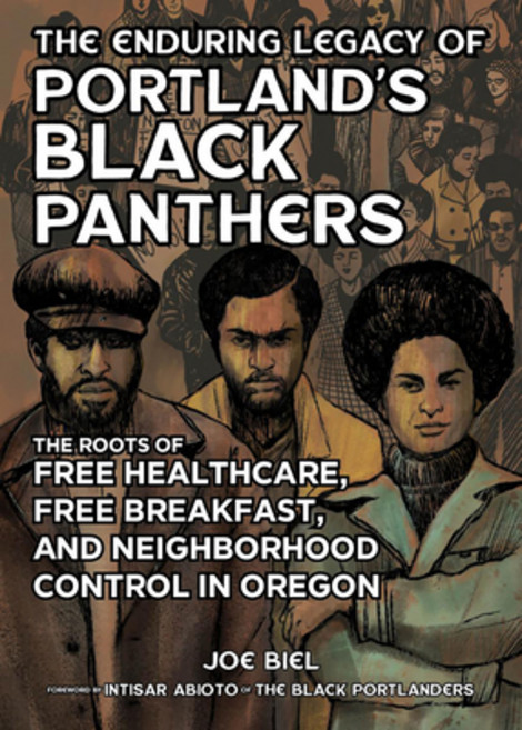 (영문도서) The Enduring Legacy of Portland's Black Panthers: The Roots of Free Healthcare Free Breakfas... Paperback, Microcosm Publishing, English, 9781648411816