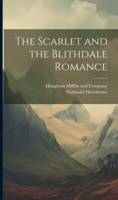 (영문도서) The Scarlet and the Blithdale Romance Hardcover, Legare Street Press, English, 9781019474501