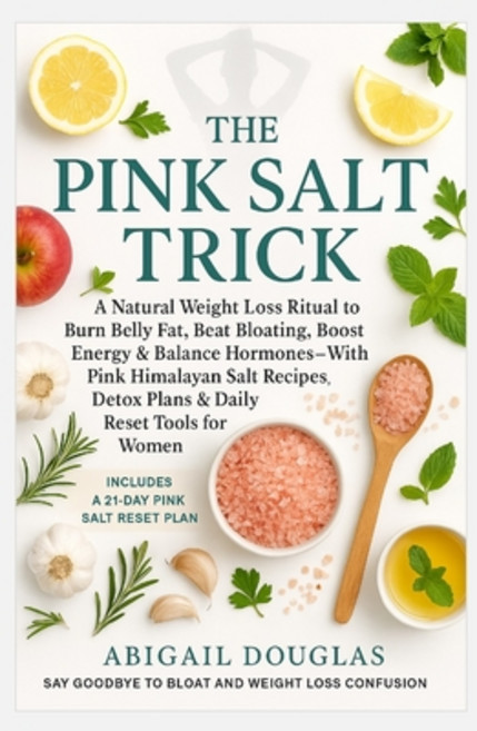 (영문도서)The Pink Salt Trick: A Natural Weight Loss Ritual to Burn Belly Fat Beat Bloati... Paperback, Dolly Publishing, English, 9781685224899