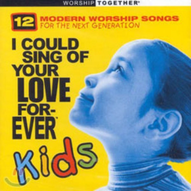 [CD] 모던 워십 베스트 With Kids : I Could Sing Of Your Love Forever Kids