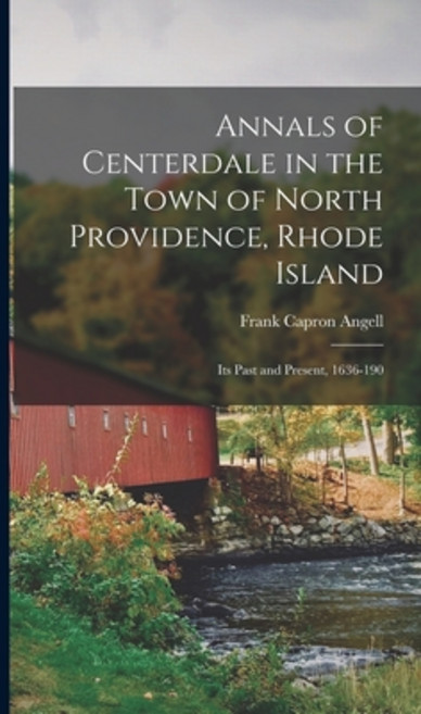 (영문도서) Annals of Centerdale in the Town of North Providence Rhode Island: Its Past and Present 163... Hardcover, Legare Street Press, English, 9781018260471