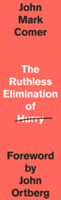 (영문도서) The Ruthless Elimination of Hurry: How to Stay Emotionally Healthy and Spiritually Alive in t... Hardcover, Waterbrook Press, English, 9780525653097