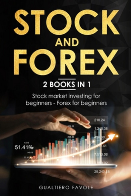 Stock and forex: 2 BOOKS IN 1: Stock market investing for beginners - Forex for beginners Paperback, Independently Published, English, 9798705184156