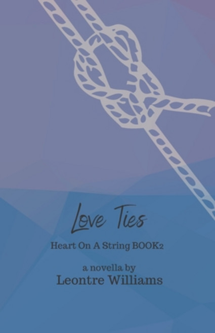 (영문도서) Love Ties: Heart On A String Book 2 Paperback, Independently Published, English, 9798744091873