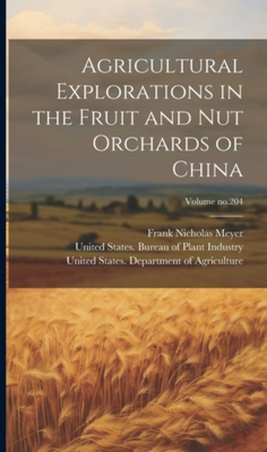 (영문도서) Agricultural Explorations in the Fruit and Nut Orchards of China; Volume no.204 Hardcover, Legare Street Press, English, 9781020499289