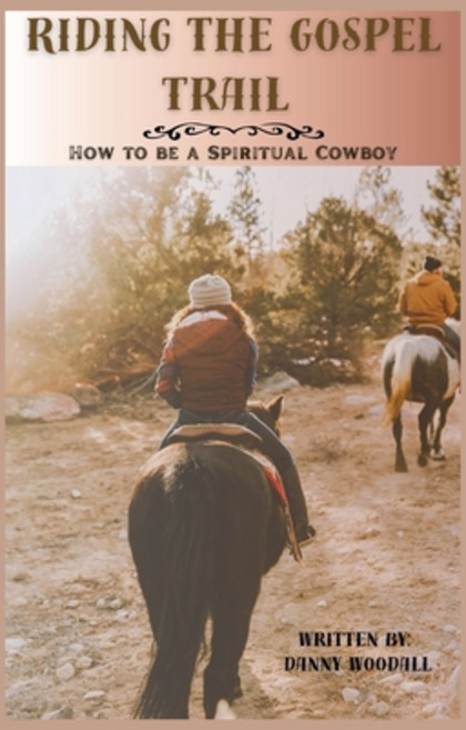 (영문도서) Riding the Gospel Trrai Paperback, Danny Woodall, English, 9798230579748