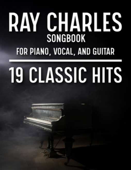 (영문도서) Ray Charles Songbook: 19 Classic Hits for Piano Vocal and Guitar Paperback, Independently Published, English, 9798313561677