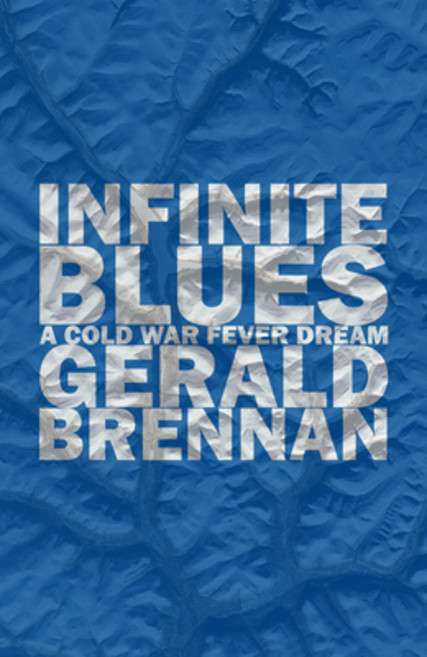 Infinite Blues: A Cold War Fever Dream Paperback, Tortoise Books, English, 9781948954181