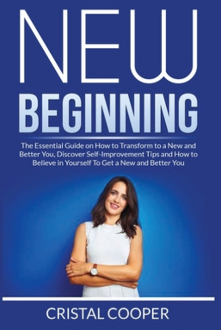 (영문도서) New Beginning: New Beginning: The Essential Guide on How to Transform to a New and Better You... Paperback, Zen Mastery Srl, English, 9786069837863