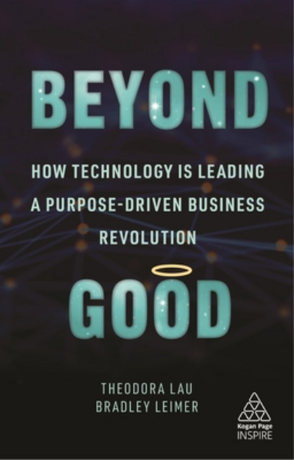 Beyond Good: How Technology Is Leading a Purpose-Driven Business Revolution Paperback, Kogan Page, English, 9781789667295