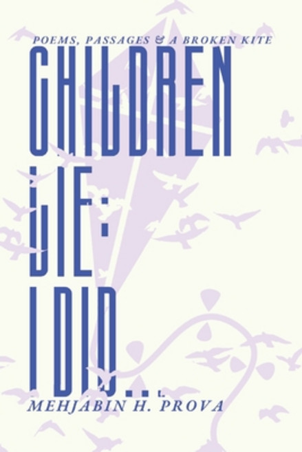(영문도서) Children Lie; I Did...: Poems passages & a broken kite Paperback, Independently Published, English, 9798367934168