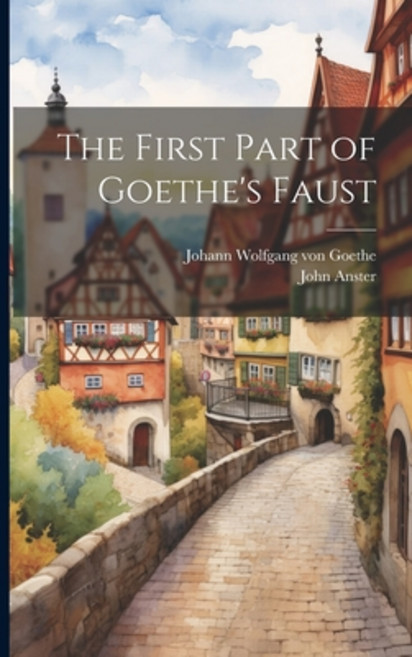 (영문도서) The First Part of Goethe's Faust Paperback, Legare Street Press, English, 9781021735560