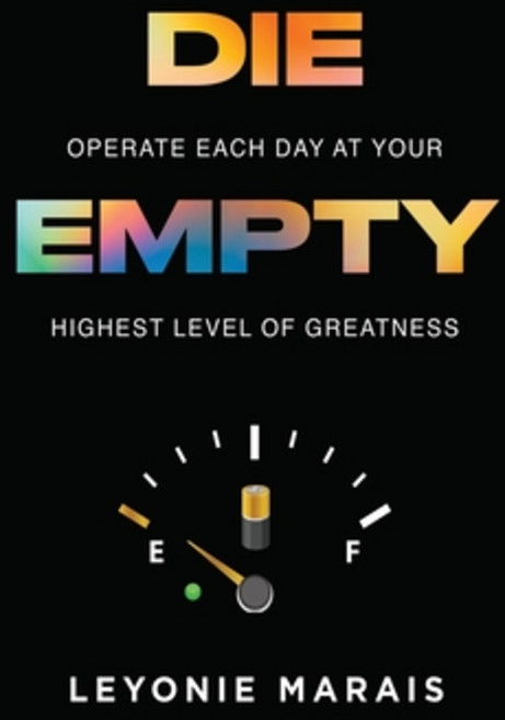 (영문도서) Die Empty: Operate Each Day At Your Level Of Greatness Paperback, Inspired Publishing South A..., English, 9781776432226