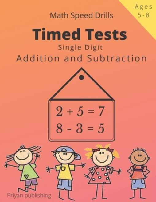 (영문도서) Timed Tests: Single Digit addition and subtraction Math Speed drills For Kids - Easy Practice... Paperback, Independently Published, English, 9798722189561