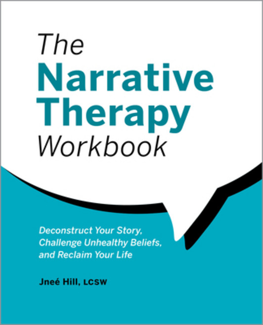 (영문도서) The Narrative Therapy Workbook: Deconstruct Your Story Challenge Unhealthy Beliefs and Recl... Paperback, Rockridge Press, English, 9781685392956