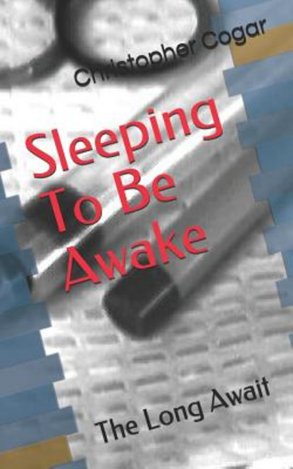 (영문도서) Sleeping To Be Awake: The Long Await Paperback, Independently Published, English, 9781520185675