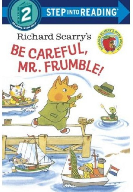 Step into Reading 2 Richard Scarry's Be Careful Mr. Frumble!