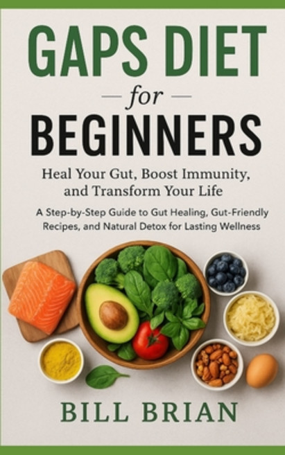 (영문도서)Gaps Diet for Beginners: Heal Your Gut Boost Immunity and Transform Your Life Paperback, Independently Published, English, 9798271398513