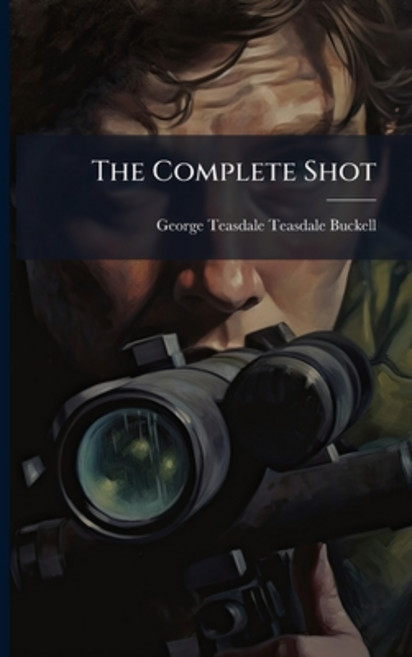 (영문도서)The Complete Shot Paperback, Nabu Press, English, 9781147930856