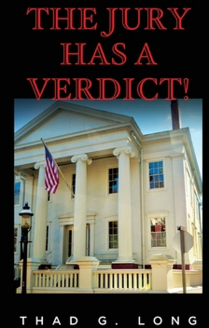 (영문도서) The Jury Has a Verdict! Hardcover, Thad G. Long, English, 9781735782591
