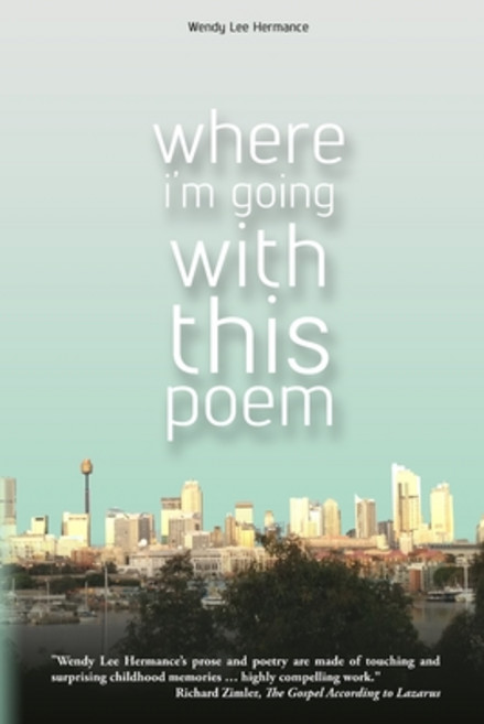 (영문도서) Where I'm Going with this Poem: Selected Poems Paperback, Wendy Hermance, English, 9789893302606