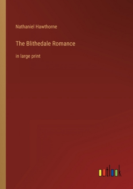 (영문도서) The Blithedale Romance: in large print Paperback, Outlook Verlag, English, 9783368317508
