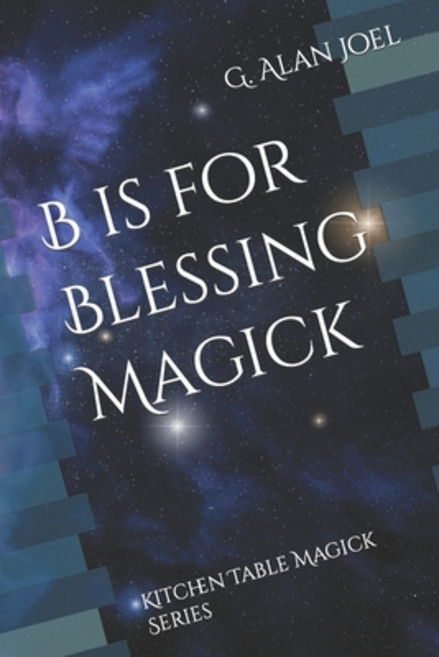 (영문도서) B is for Blessing Magick: Kitchen Table Magick Series Paperback, Esoteric School of Shamanis..., English, 9780988911291