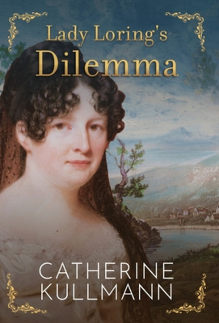 (영문도서) Lady Loring's Dilemma: A Regency Novel Hardcover, Catherine Kullmann, English, 9781913545970