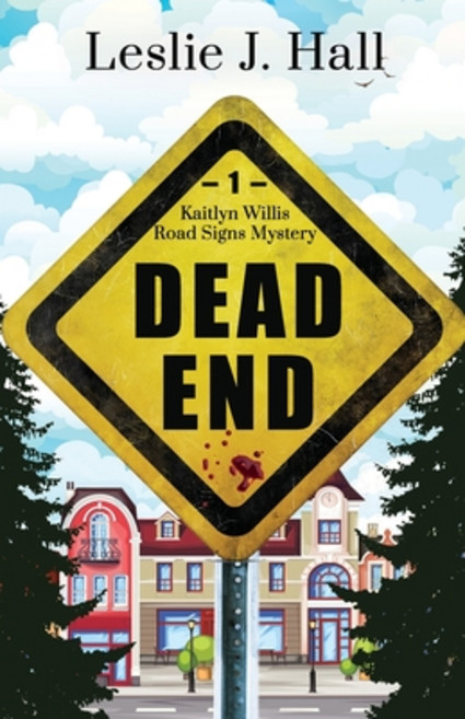 Dead End: Book One in the Kaitlyn Willis Road Signs Mystery Series Paperback, Primedia Elaunch LLC, English, 9781638218050