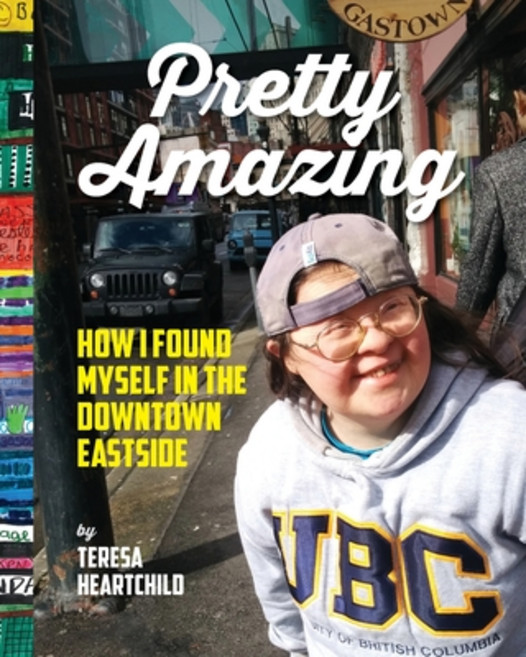 (영문도서) Pretty Amazing: How I Found Myself in the Downtown Eastside Paperback, James Gang, Iconoclasts Inc., English, 9781999406196