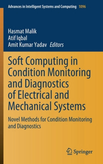 (영문도서) Soft Computing in Condition Monitoring and Diagnostics of Electrical and Mechanical Systems: ... Hardcover, Springer