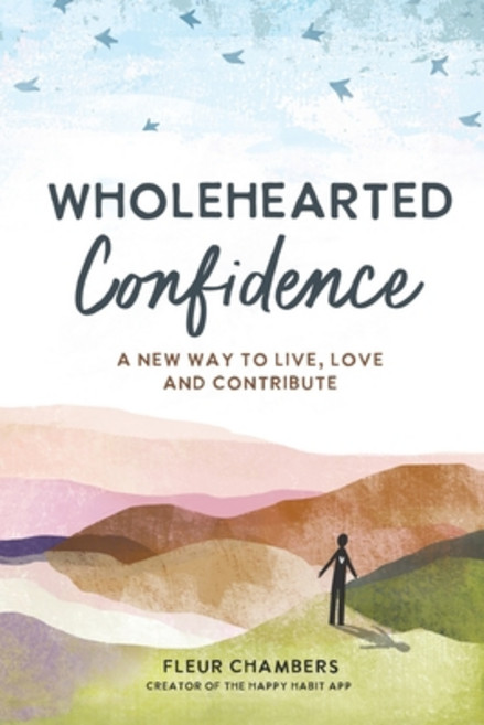 (영문도서) Wholehearted Confidence: A new way to live love and contribute Paperback, Kmd Books, English, 9780645867046