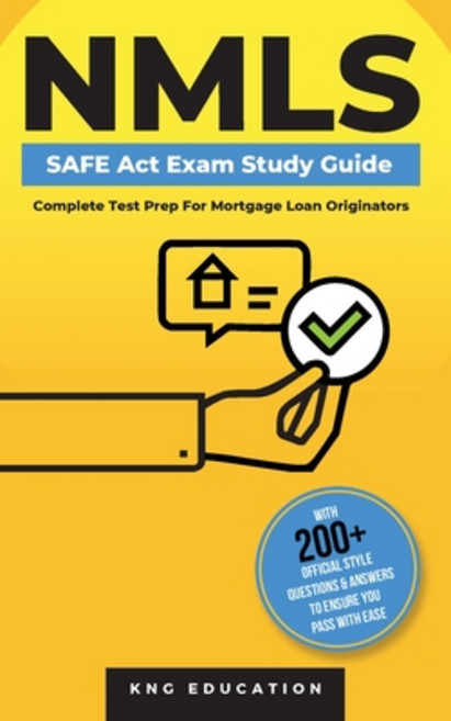 (영문도서) NMLS SAFE Act Exam Study Guide - Complete Test Prep For Mortgage Loan Originators: With 200+ ... Paperback, Kng Education, English, 9781915363237
