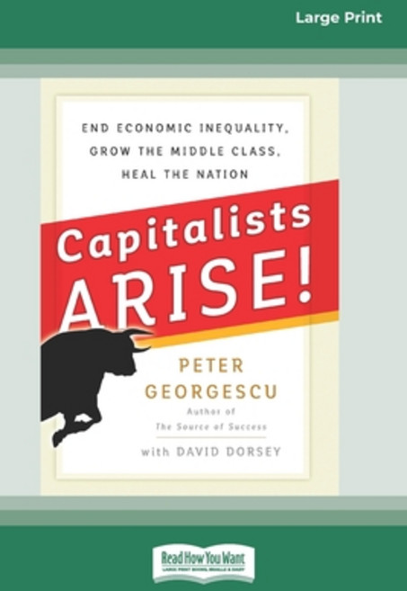 (영문도서)Capitalists Arise!: End Economic Inequality Grow the Middle Class Heal the Nat... Paperback, ReadHowYouWant, English, 9781038758033