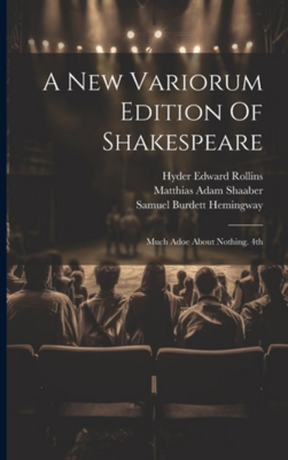 (영문도서) A New Variorum Edition Of Shakespeare: Much Adoe About Nothing. 4th; Edition 1899 Paperback, Legare Street Press, English, 9781022269040