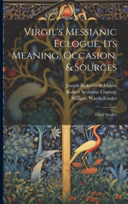 (영문도서) Virgil's Messianic Eclogue Its Meaning Occasion & Sources: Three Studies Paperback, Legare Street Press, English, 9781022672888