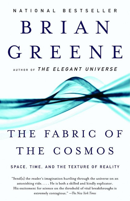 The Fabric of the Cosmos:Space Time and the Texture of Reality, Vintage