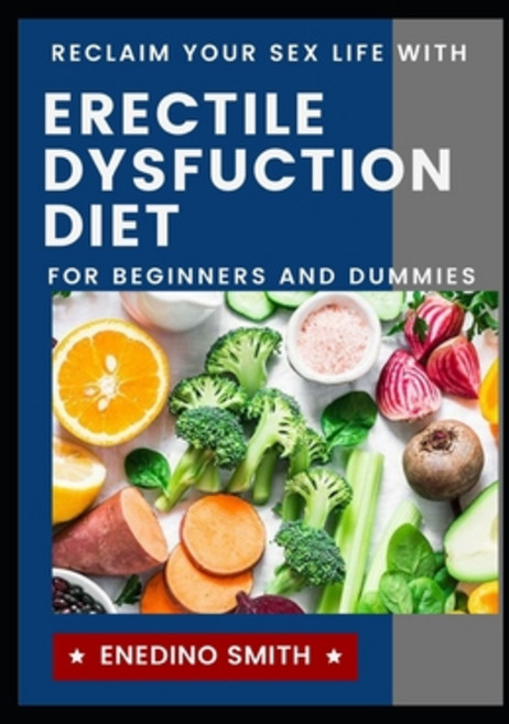 Reclaim Your Sex Life With Diet For Beginners And Dummies Paperback, Independently Published, English, 9798715511041