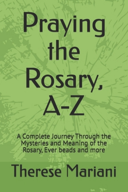 (영문도서)Praying the Rosary A-Z: A Complete Journey Through the Mysteries and Meaning of... Paperback, Independently Published, English, 9798296797834