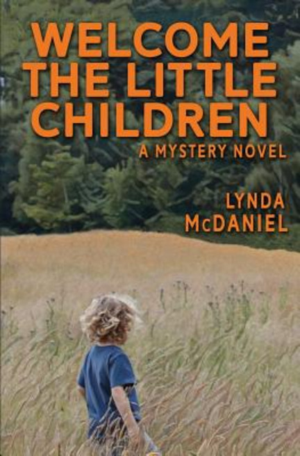 Welcome the Little Children: A Mystery Novel Paperback, Lynda McDaniel