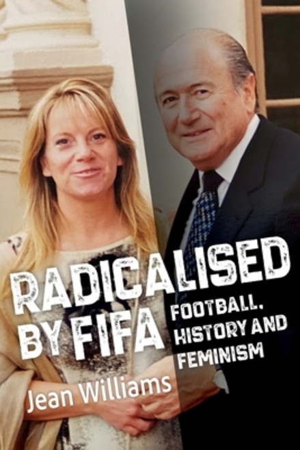 (영문도서)Radicalised by FIFA: Football History and Feminism Paperback, Fair Play Publishing, English, 9781923236059