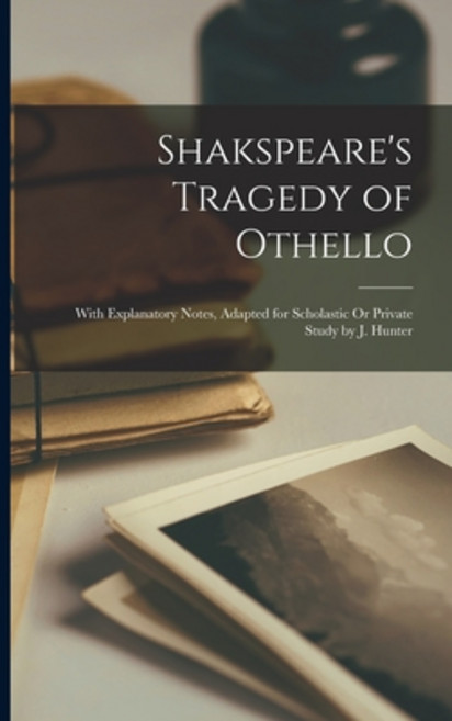 (영문도서) Shakspeare's Tragedy of Othello: With Explanatory Notes Adapted for Scholastic Or Private St... Paperback, Legare Street Press, English, 9781016810838