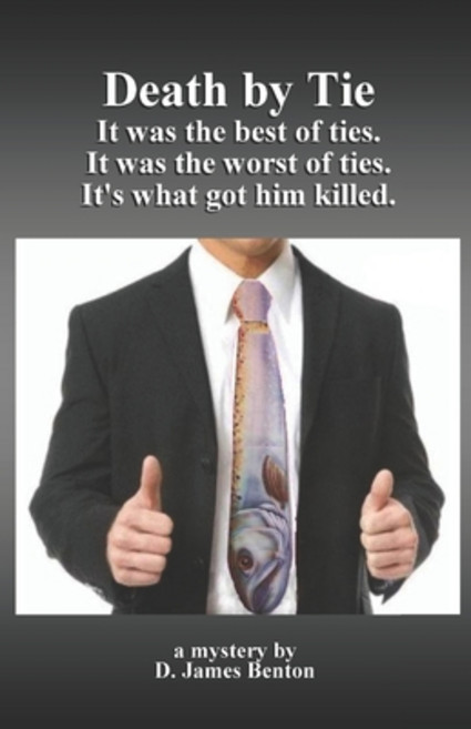 (영문도서) Death by Tie: It was the best of ties. It was the worst of ties. It's what got him killed. Paperback, Independently Published, English, 9798398745931