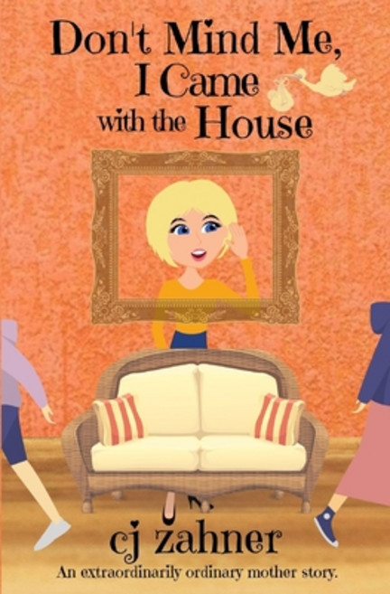 (영문도서) Don't Mind Me I Came with the House Paperback, Zahner, English, 9781733239127